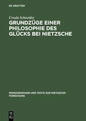 Grundzüge Einer Philosophie Des Glücks Bei Nietzsche