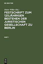 Festschrift zum 125jährigen Bestehen der Juristischen Gesellschaft zu Berlin