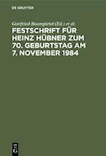 Festschrift für Heinz Hübner zum 70. Geburtstag am 7. November 1984