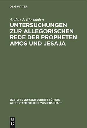 Untersuchungen zur allegorischen Rede der Propheten Amos und Jesaja