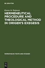 Hermeneutical Procedure and Theological Method in Origen's Exegesis