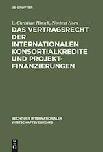 Das Vertragsrecht der internationalen Konsortialkredite und Projektfinanzierungen