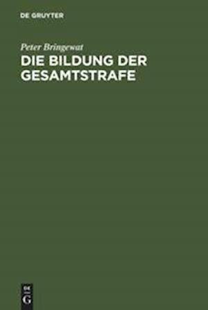 Die Bildung der Gesamtstrafe