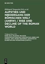 Religion (Vorkonstantinisches Christentum: Leben und Umwelt Jesu; Neues Testament; Kanonische Schriften und Apokryphen [Forts.])