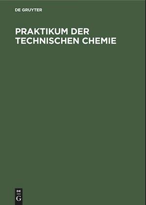 Praktikum der Technischen Chemie