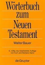 Griechisch-Deutsches Woerterbuch Zu Den Schriften Des Neuen Testaments Und Der Uebrigen Urchristlichen Literatur