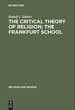 The Critical Theory of Religion. The Frankfurt School