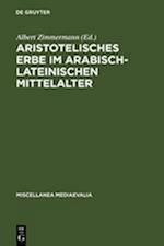 Aristotelisches Erbe Im Arabisch-Lateinischen Mittelalter