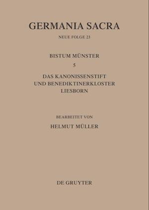 Die Bistümer der Kirchenprovinz Köln. Das Bistum Münster 5. Das Kanonissenstift und Benediktinerkloster Liesborn