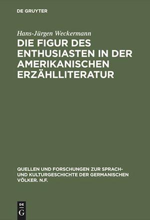 Die Figur Des Enthusiasten in Der Amerikanischen Erzählliteratur