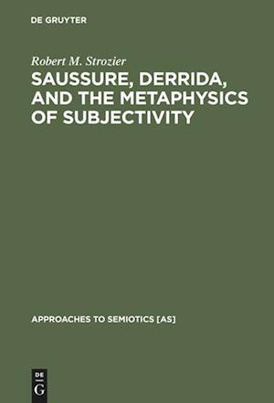 Saussure, Derrida, and the Metaphysics of Subjectivity