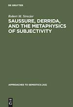 Saussure, Derrida, and the Metaphysics of Subjectivity