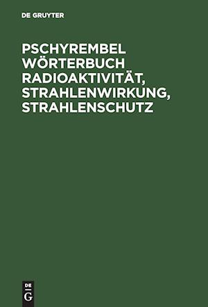 Pschyrembel Wörterbuch Radioaktivität, Strahlenwirkung, Strahlenschutz