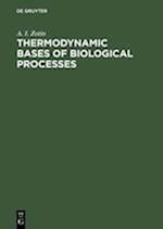 Thermodynamic Bases of Biological Processes