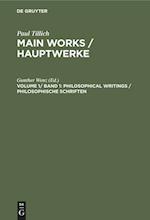 Main Works / Hauptwerke, Volume 1/ Band 1, Philosophical Writings / Philosophische Schriften