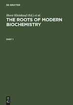 The Roots of Modern Biochemistry