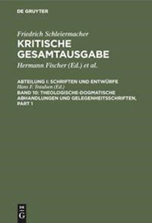 Theologische-Dogmatische Abhandlungen Und Gelegenheitsschriften