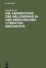 Die Abgrenzung des Hellenismus in der griechischen Literaturgeschichte