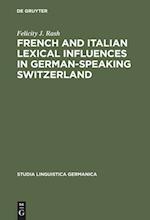 French and Italian Lexical Influences in German-speaking Switzerland