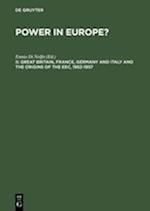 Great Britain, France, Germany and Italy and the Origins of the EEC, 1952-1957