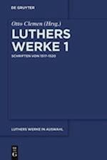 Luthers Werke in Auswahl, Erster Band, Schriften Von 1517-1520