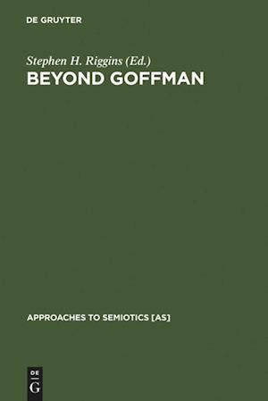 Beyond Goffman