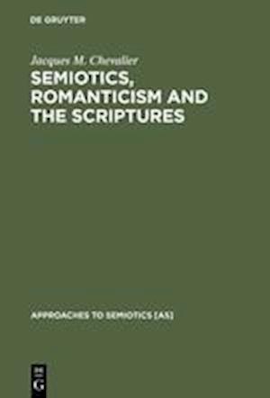 Semiotics, Romanticism and the Scriptures