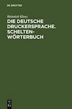 Die Deutsche Druckersprache. Scheltenwörterbuch