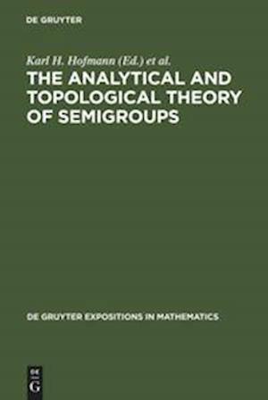 The Analytical and Topological Theory of Semigroups