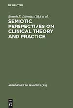 Semiotic Perspectives on Clinical Theory and Practice