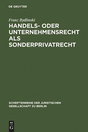 Handels- oder Unternehmensrecht als Sonderprivatrecht