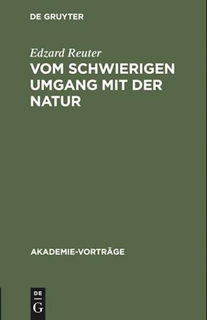 Vom schwierigen Umgang mit der Natur