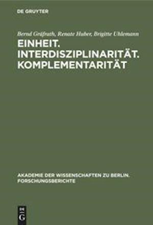 Einheit. Interdisziplinarität. Komplementarität