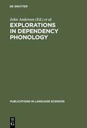 Explorations in Dependency Phonology