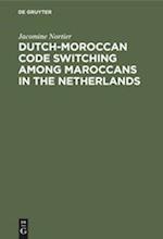 Dutch-Moroccan Code Switching among Maroccans in the Netherlands