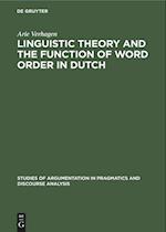 Linguistic Theory and the Function of Word Order in Dutch