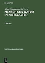 Mensch und Natur im Mittelalter. 2. Halbbd