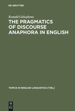 The Pragmatics of Discourse Anaphora in English