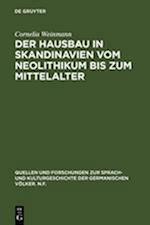 Der Hausbau in Skandinavien vom Neolithikum bis zum Mittelalter