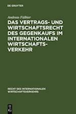 Das Vertrags- und Wirtschaftsrecht des Gegenkaufs im internationalen Wirtschaftsverkehr