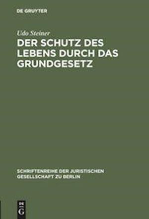 Der Schutz des Lebens durch das Grundgesetz