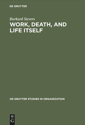 Work, Death, and Life Itself