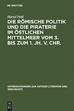 Die römische Politik und die Piraterie im östlichen Mittelmeer vom 3. bis zum 1. Jh. v. Chr.