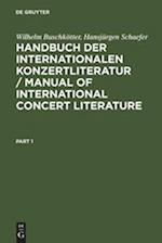 Handbuch der Internationalen Konzertliteratur / Manual of International Concert Literature