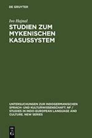 Studien Zum Mykenischen Kasussystem