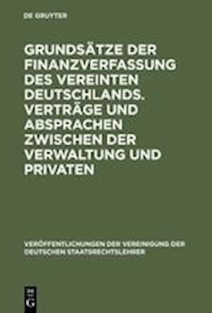 Grundsätze der Finanzverfassung des vereinten Deutschlands. Verträge und Absprachen zwischen der Verwaltung und Privaten