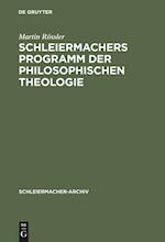 Schleiermachers Programm der Philosophischen Theologie