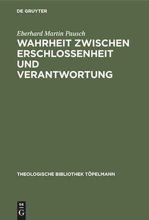 Wahrheit zwischen Erschlossenheit und Verantwortung