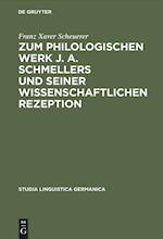 Zum philologischen Werk J. A. Schmellers und seiner wissenschaftlichen Rezeption