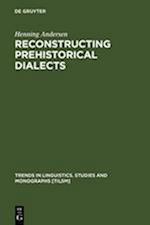 Reconstructing Prehistorical Dialects